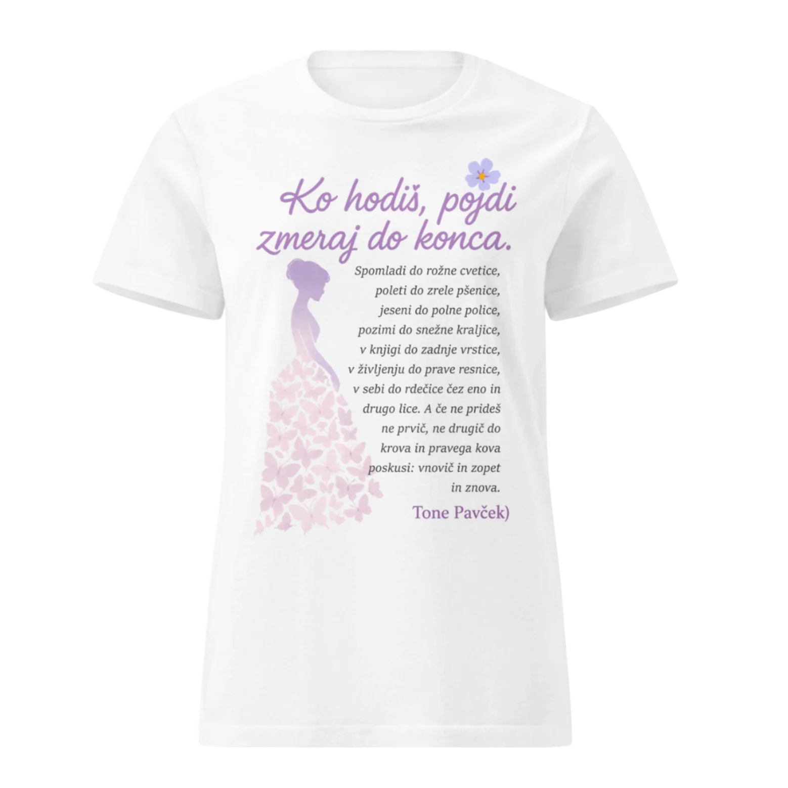 Ko hodiš, pojdi zmeraj do konca – majica z verzom Toneta Pavčka