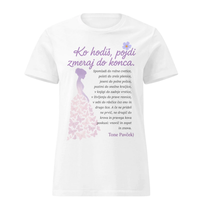 Ko hodiš, pojdi zmeraj do konca – majica z verzom Toneta Pavčka