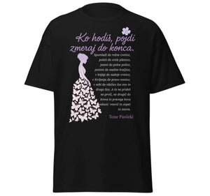 ko hodiš pojdi do konca - tone pavček - črna majica - unisex