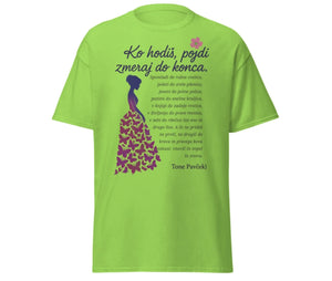 ko hodiš pojdi do konca - tone pavček - lime majica - unisex