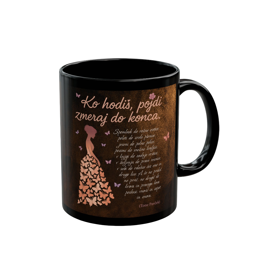 Ko hodiš, pojdi zmeraj do konca – skodelica z verzom Toneta Pavčka