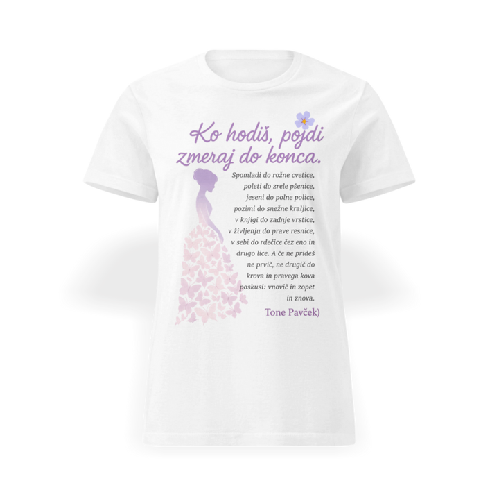 Ko hodiš, pojdi zmeraj do konca – majica z verzom Toneta Pavčka